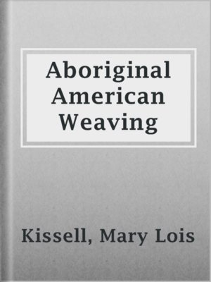 cover image of Aboriginal American Weaving